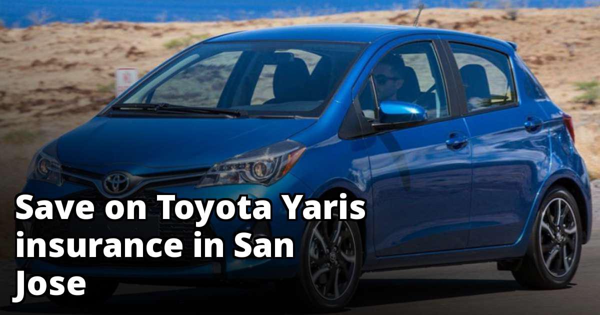 Compare Toyota Yaris Insurance Rates in San Jose California